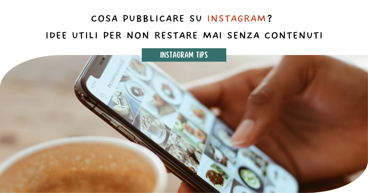 Idee utili per non restare mai senza contenuti