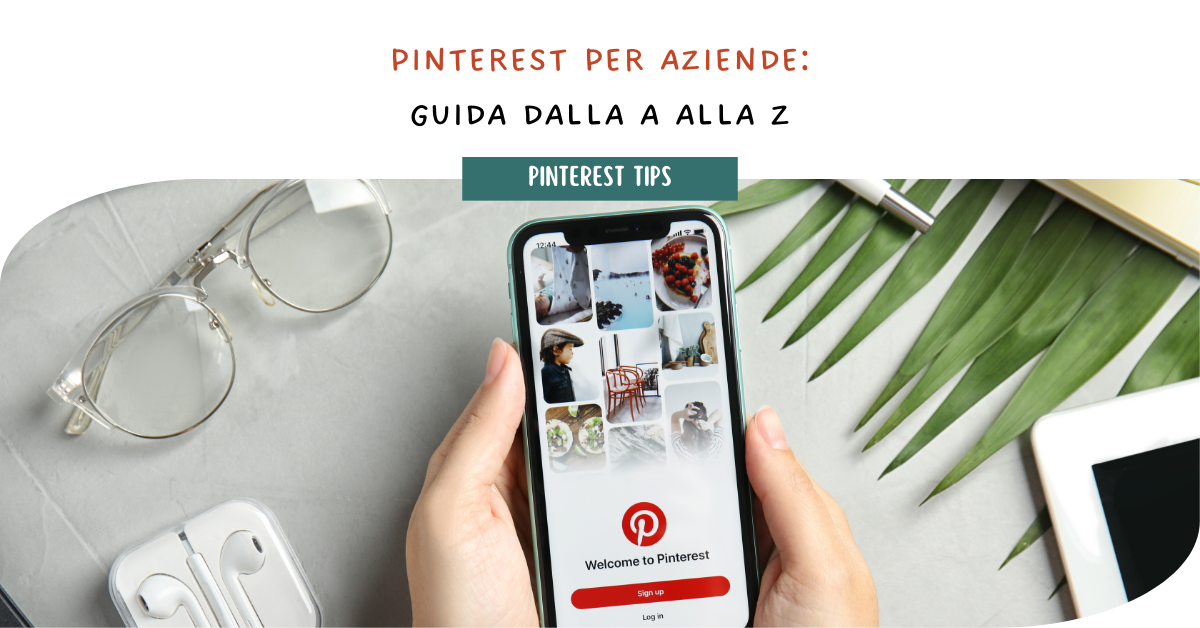 Pinterest per Aziende: guida dalla A alla Z