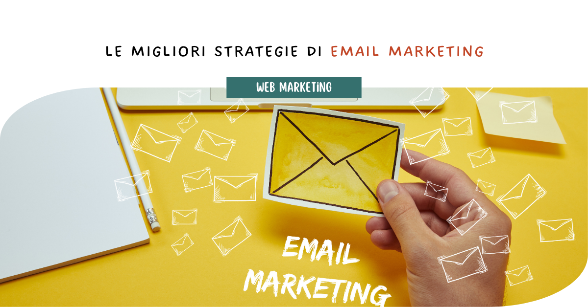 Le migliori strategie di Email Marketing