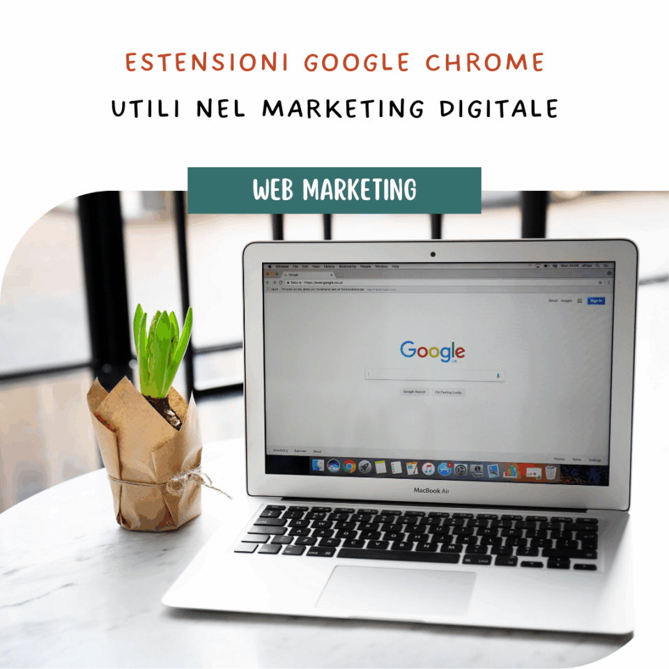 Estensioni Google Chrome utili nel Marketing