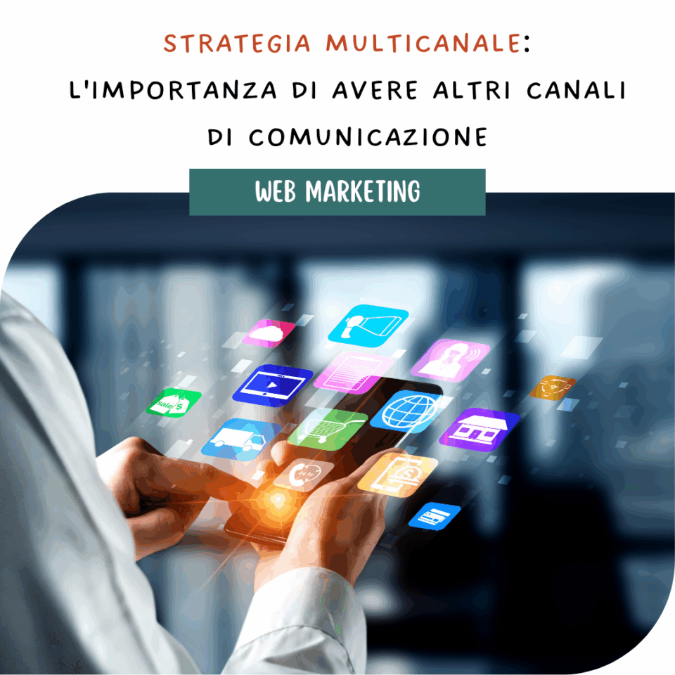 Strategia Multicanale: l’importanza di avere altri canali di comunicazione
