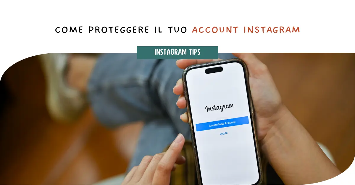 Come proteggere il tuo account Instagram