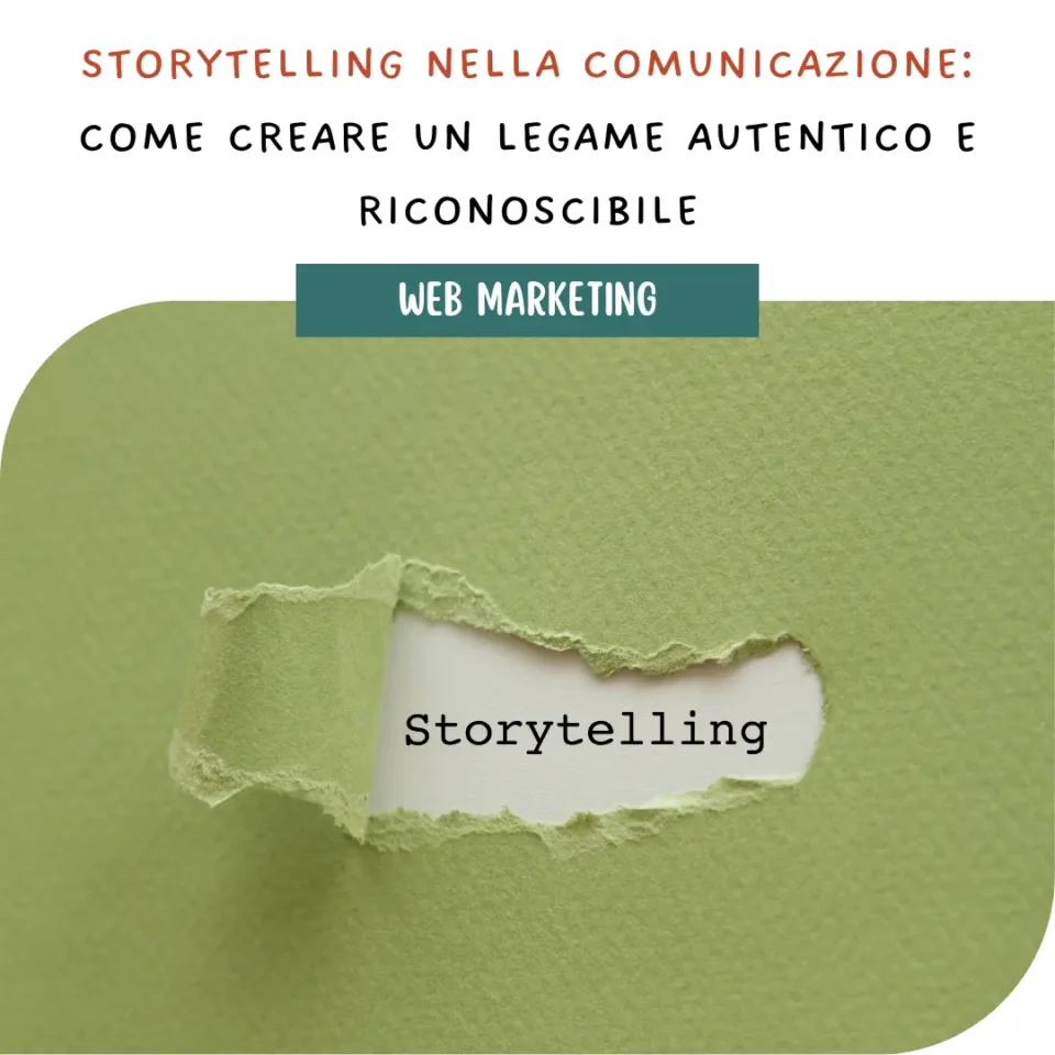 Storytelling nella comunicazione: come creare un legame autentico e riconoscibile