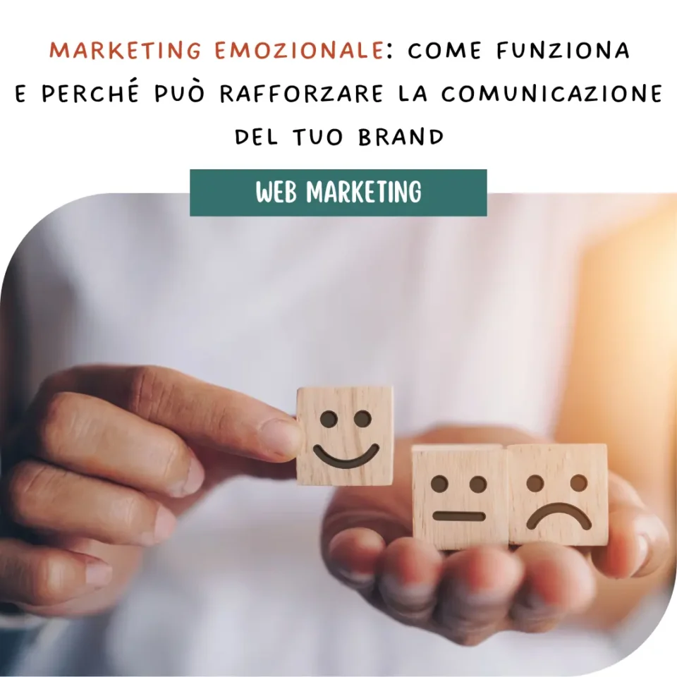 Marketing emozionale: come funziona e perché può rafforzare la comunicazione del tuo brand