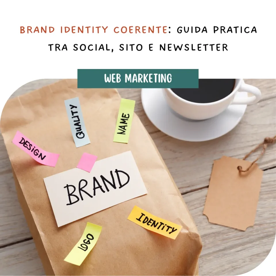 Brand Identity Coerente: Guida Pratica tra Social, Sito e Newsletter