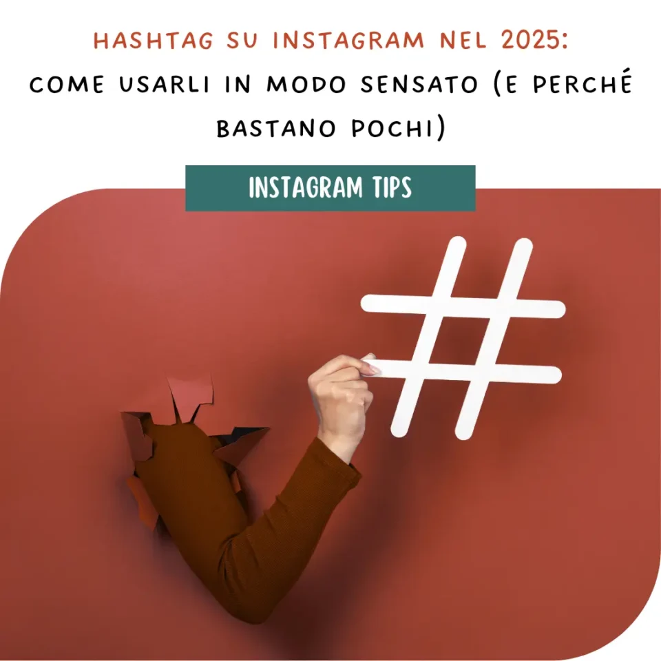 Hashtag su Instagram nel 2025: come usarli in modo sensato (e perché bastano pochi)