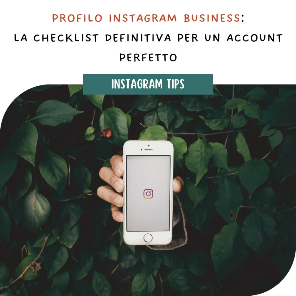 Profilo Instagram Business: La Checklist Definitiva per un Account Perfetto