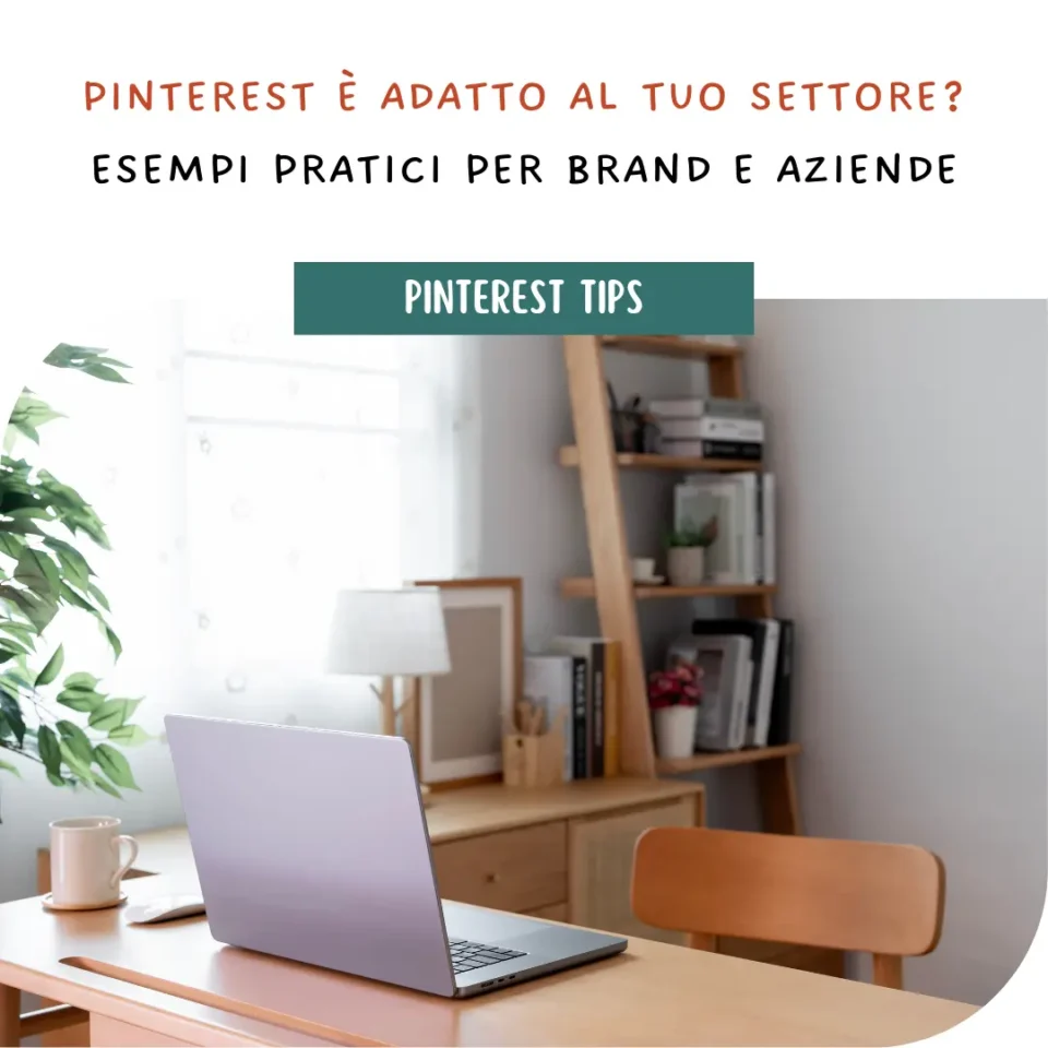 Pinterest è adatto al tuo settore? Esempi pratici per brand e aziende