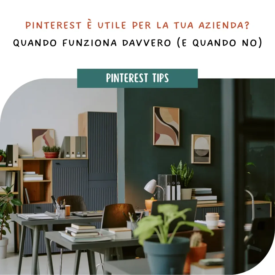 Pinterest è utile per la tua azienda? Quando funziona davvero (e quando no)