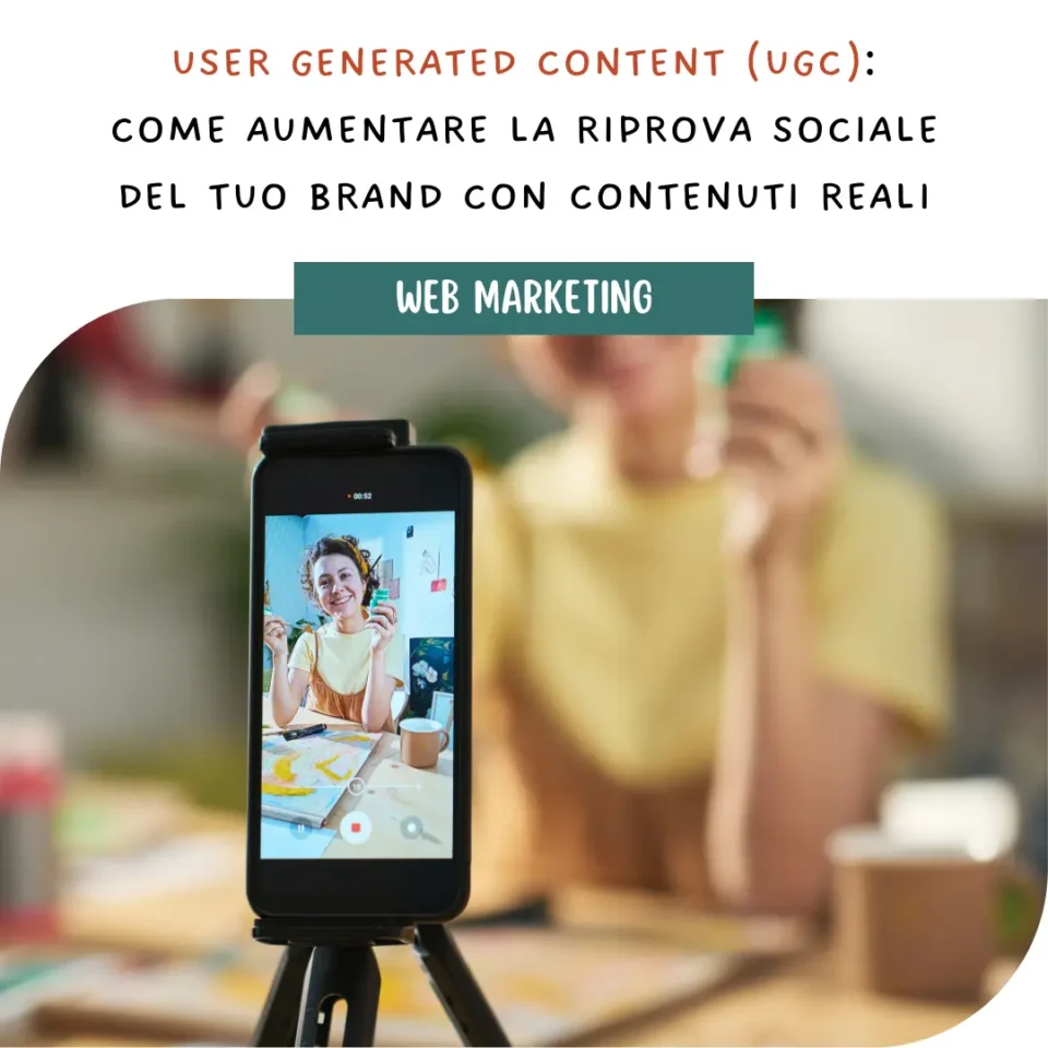 User Generated Content (UGC): come aumentare la riprova sociale del tuo brand con contenuti reali