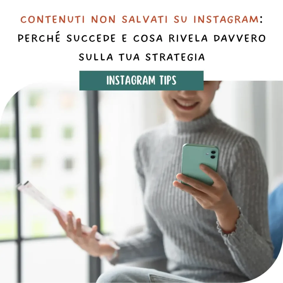 Contenuti non salvati su Instagram: perché succede e cosa rivela davvero sulla tua strategia
