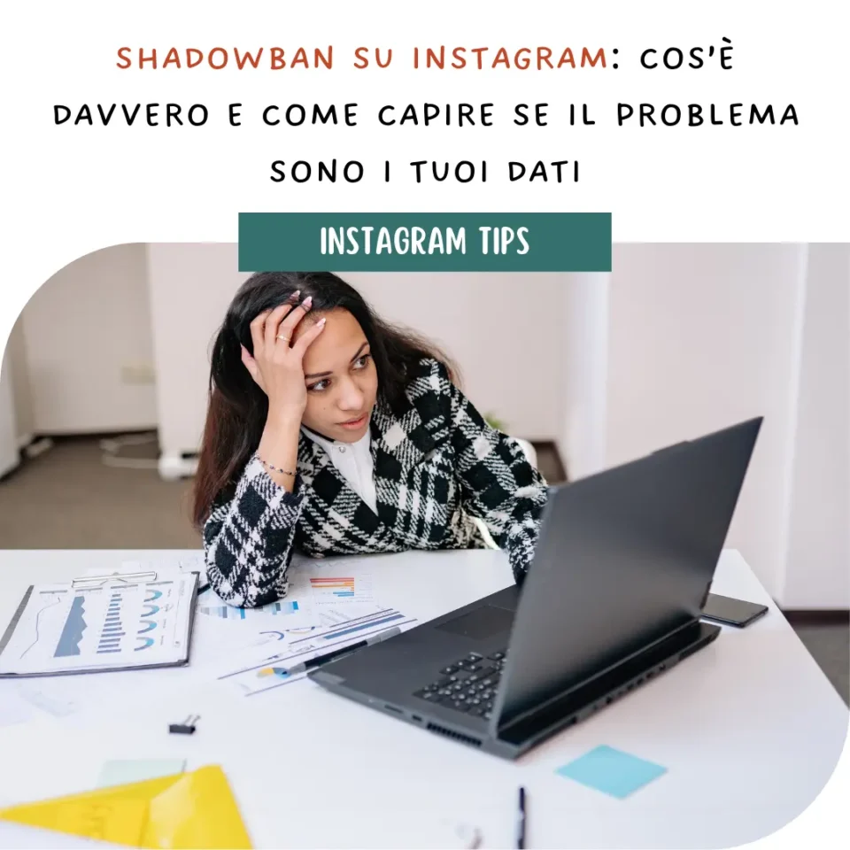 Shadowban su Instagram: cos’è davvero e come capire se il problema sono i tuoi dati