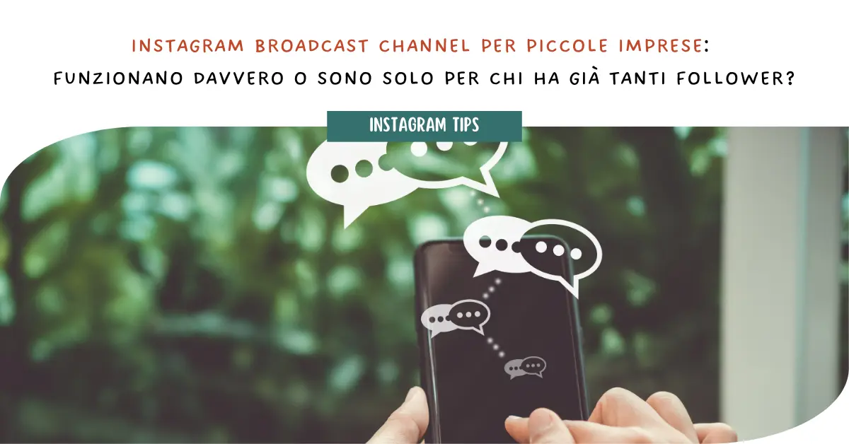 Instagram Broadcast Channel per piccole imprese: funzionano davvero o sono solo per chi ha già tanti follower?